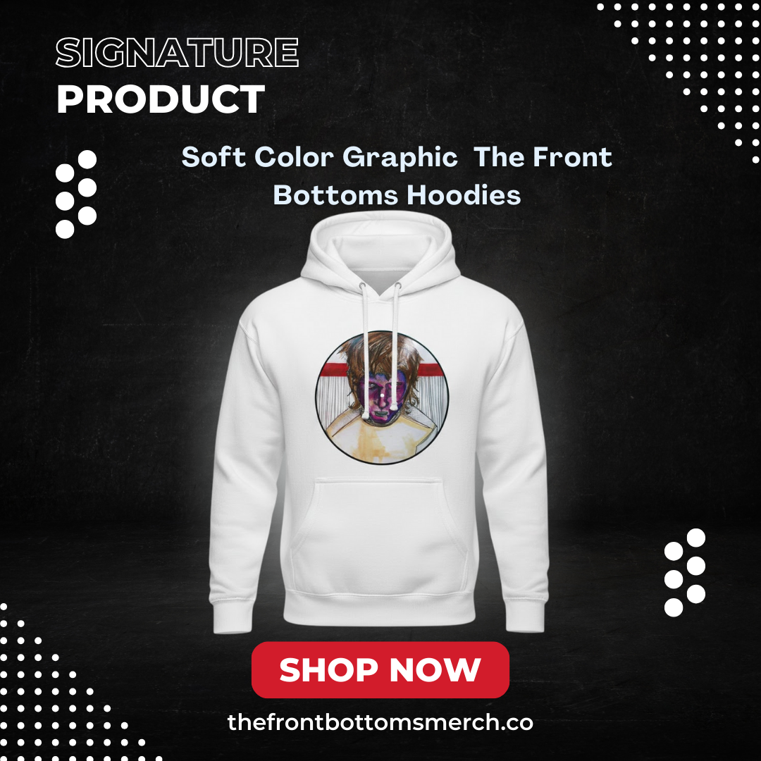 Soft Color Graphic NTAN0801  The Front Bottoms Hoodies